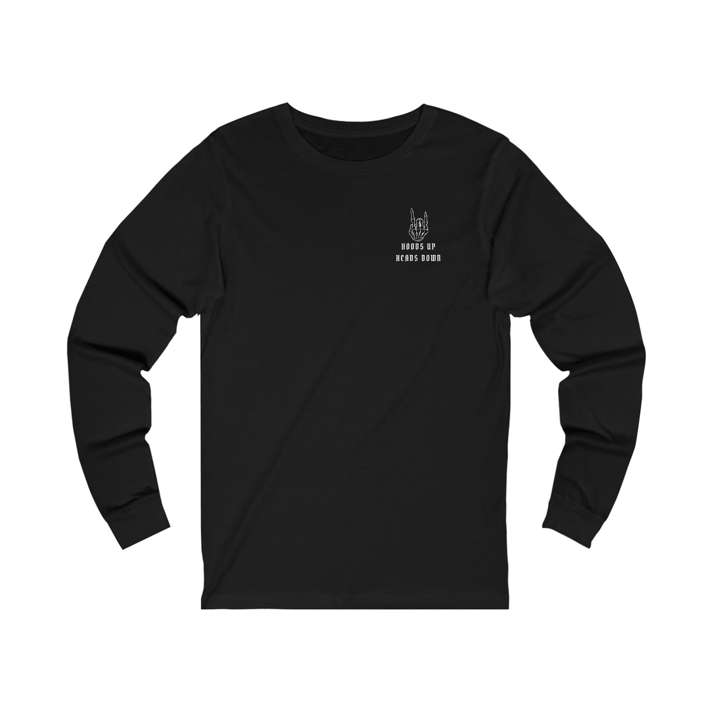 Hoods Up Heads Down long sleeve