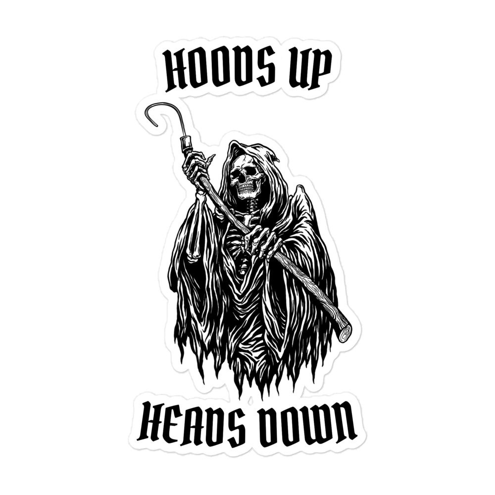 Hoods Up Heads Down sticker